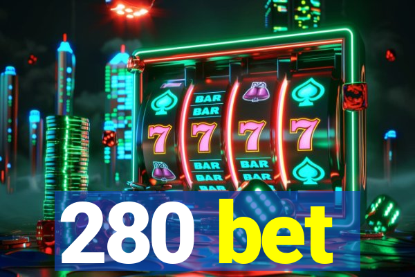 280 bet